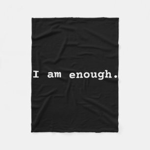 I Am Enough. Positive Mental Health Affirmation Fleece Blanket
