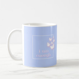 I am enough, Self-Love Quote Coffee Mug