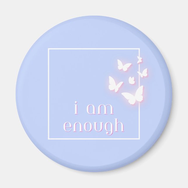 I am enough, Self-Love Quote Magnet (Front)
