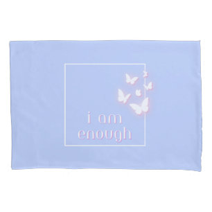 I am enough, Self-Love Quote Pillowcase