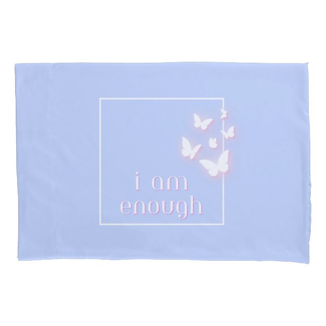 I am enough, Self-Love Quote Pillowcase (Front)
