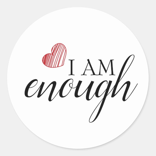 I Am Enough Simple Inspiring Affirmation Quote Classic Round Sticker (Front)