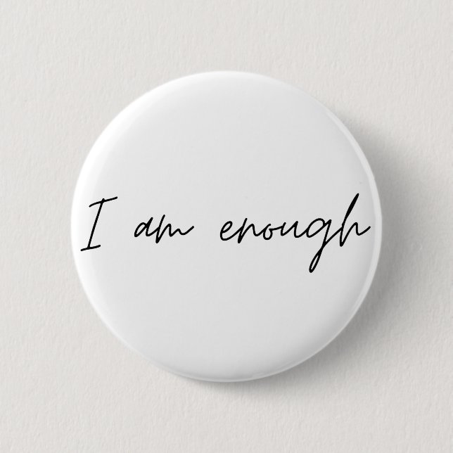 I Am Enough Simple Quote 2 Inch Round Button (Front)