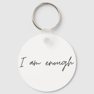 I Am Enough Simple Quote Keychain