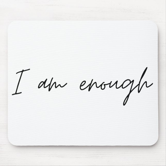 I Am Enough Simple Quote Mouse Pad (Front)