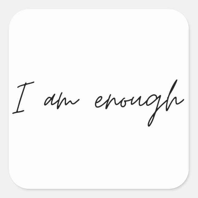 I Am Enough Simple Quote Square Sticker (Front)