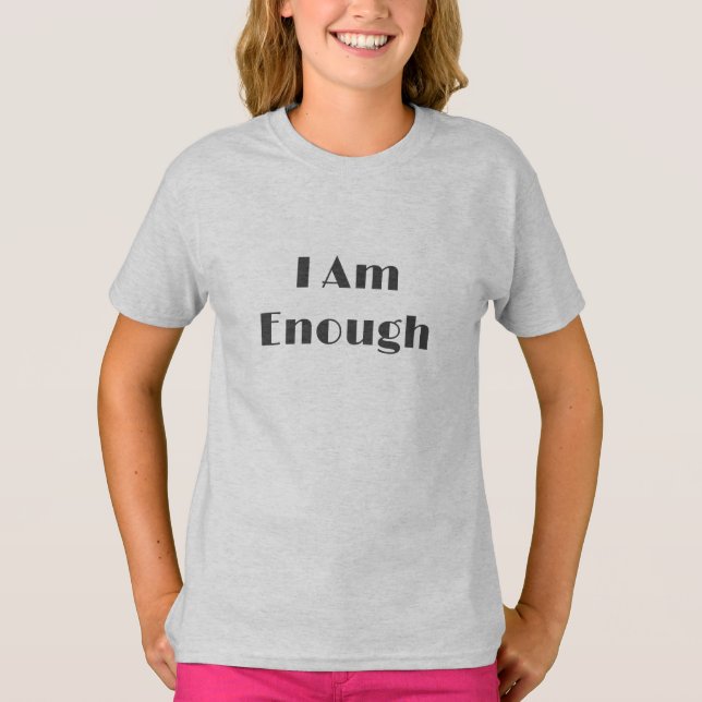 I Am Enough Slogan T-Shirt (Front)