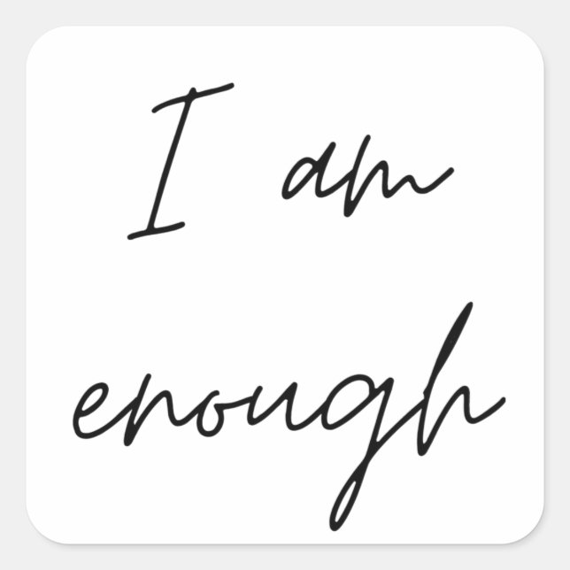 I Am Enough Square Sticker (Front)
