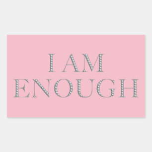 'I am enough' Sticker