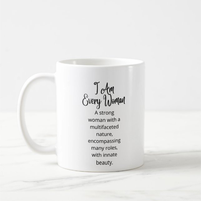 I Am Every Woman White Ceramic Mug / Wife Mom Mug  (Left)