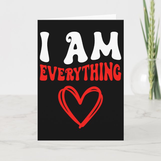 I Am Everything Matching Couples Funny Valentine's Card (Front)