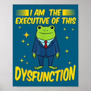 I Am Executive Dysfunction Frog Meme Poster