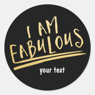 I AM FABULOUS Black & Gold Custom Sticker