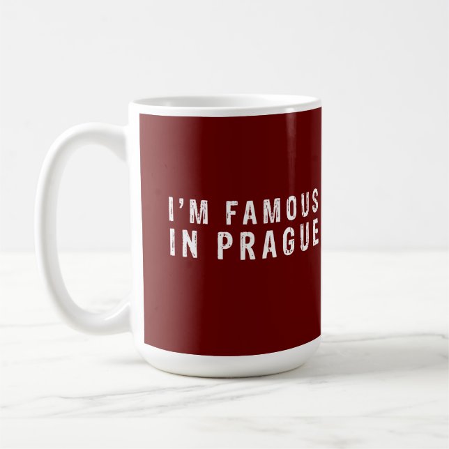I am famous in Prague Coffee Mug (Left)