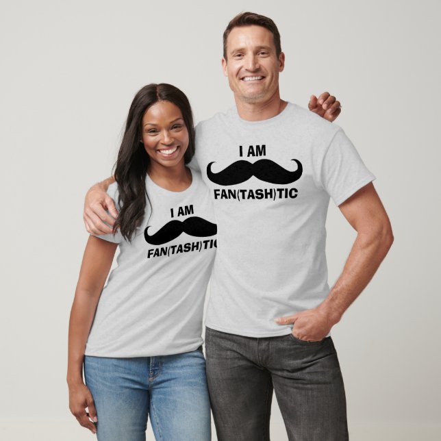 I am Fantastic Moustache T-Shirt (Unisex)