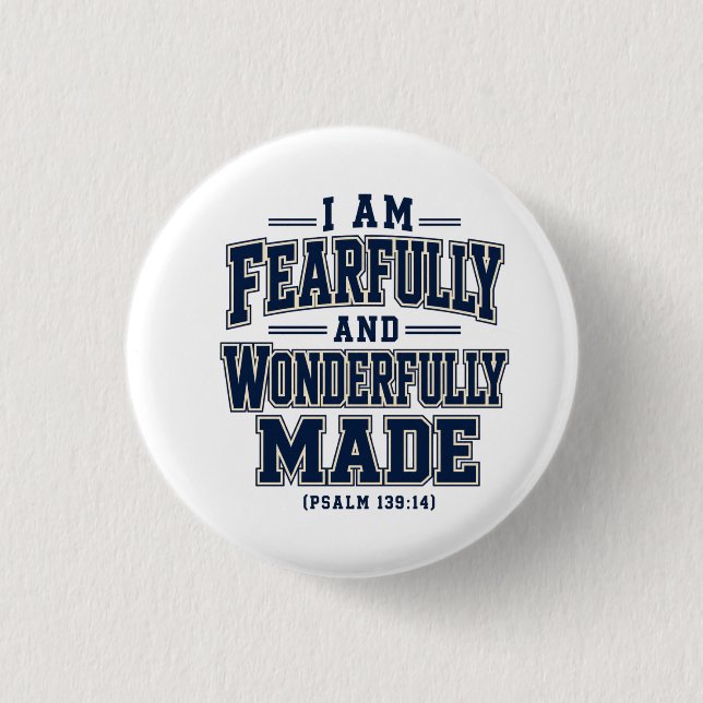 I Am Fearfully and Wonderfully Made 1 Inch Round Button (Front)