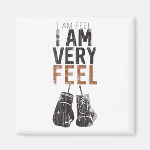 I Am Feel, I Am Very Feel, Boxing Motivation Quote Magnet