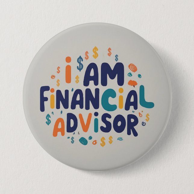 I am Financial Advisor 3 Inch Round Button (Front)