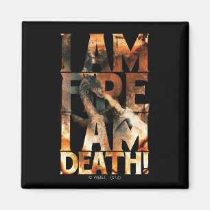 I Am Fire I Am Death! Magnet