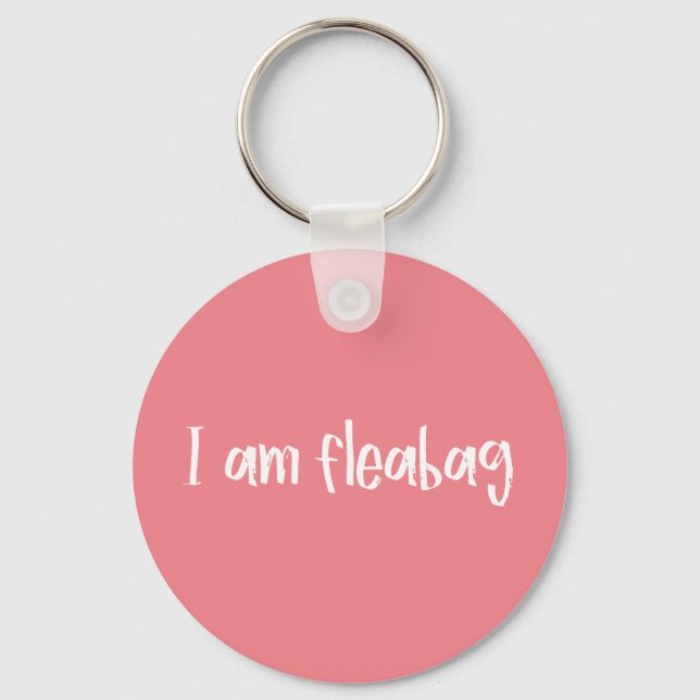 I am Fleabag Keychain (Front)
