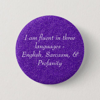 I am fluent in three languages 2 inch round button