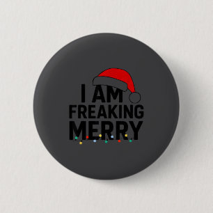 I Am Freaking Merry With Santa Hat Graphic Funny C 2 Inch Round Button