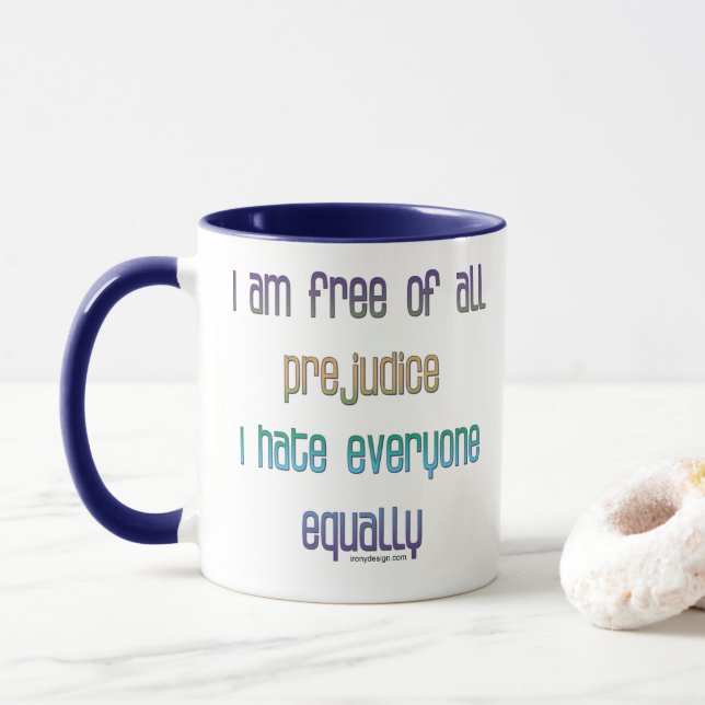 I am free of all prejudice mug (With Donut)