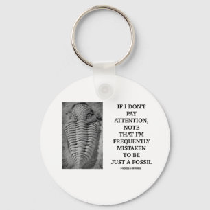I Am Frequently Mistaken Just A Fossil (Trilobite) Keychain