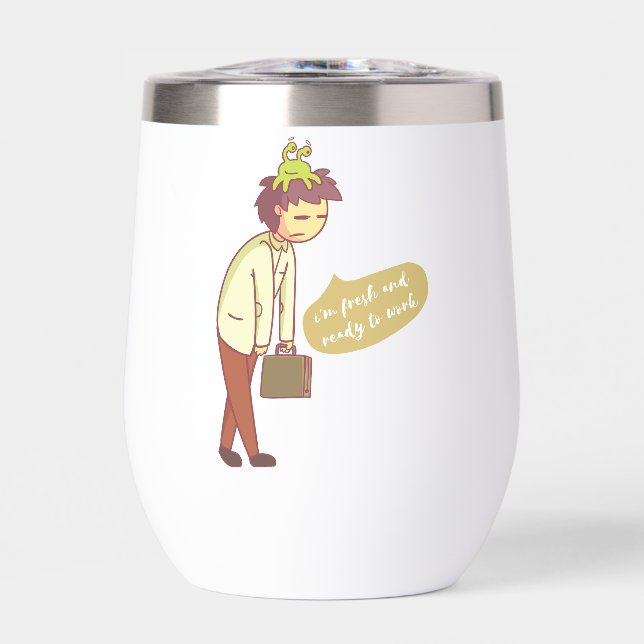 i am fresh and i am ready to work (Front)