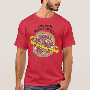 I am from planet pizza s, Pizza Planet  T-Shirt