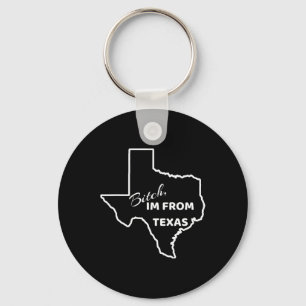 , I Am From Texa Keychain