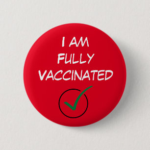 I am Fully Vaccinated, Covid Coronavirus Button