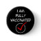 I am Fully Vaccinated, Covid Coronavirus  Button