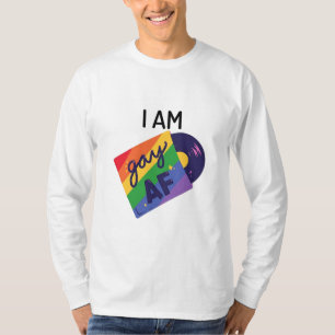 I Am Gay AF Funny LGBT Pride Month  T-Shirt