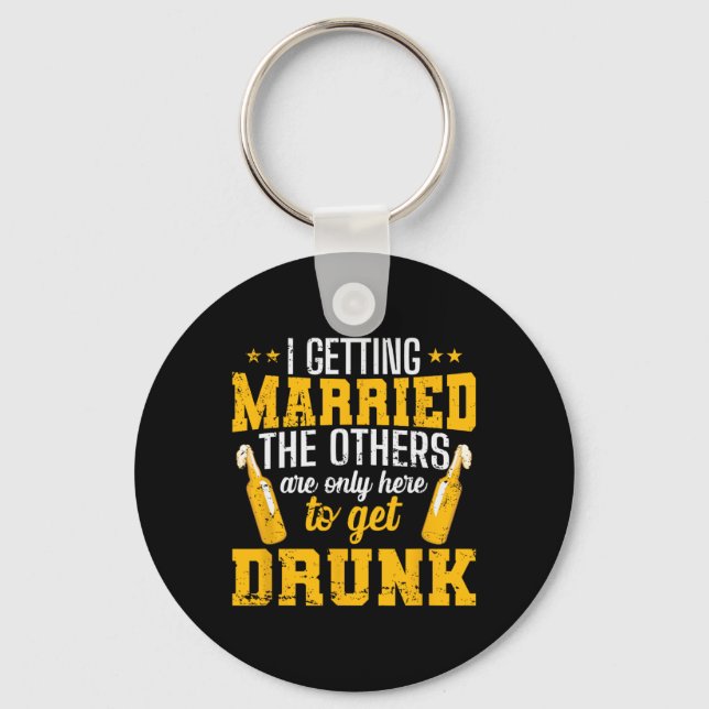 I Am Getting Married  Keychain (Front)
