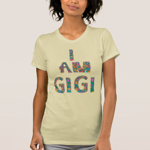 I am gigi great grandmother strong woman friend T-Shirt