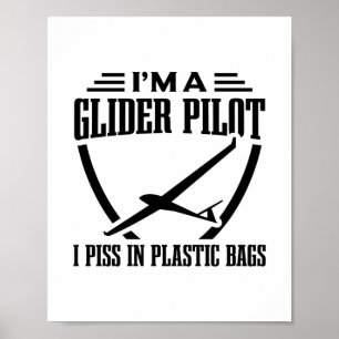I am gliding pilot   Soaring Lovers Gift Idea Poster