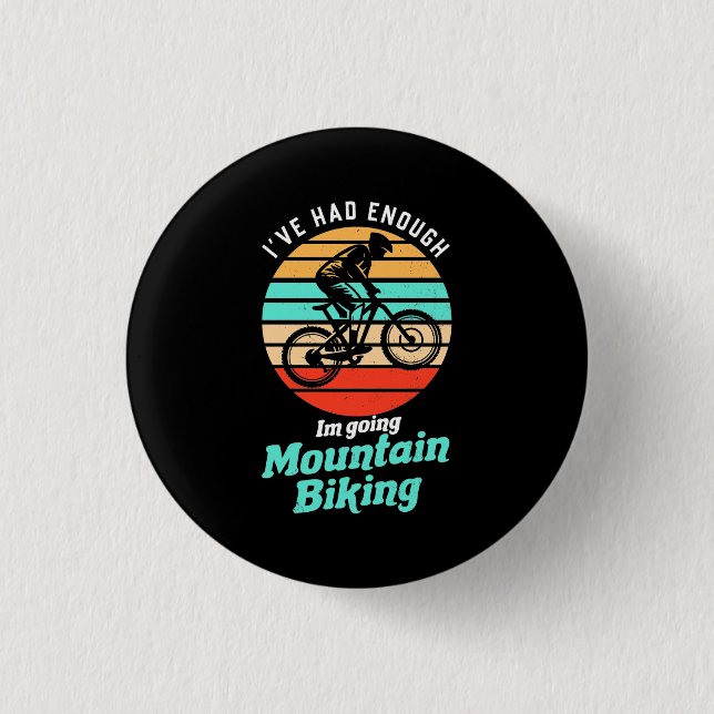 I Am Going Mountain Biking 1 Inch Round Button (Front)