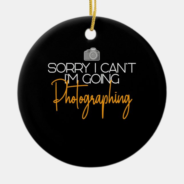 I Am Going Photographing Ceramic Ornament (Front)