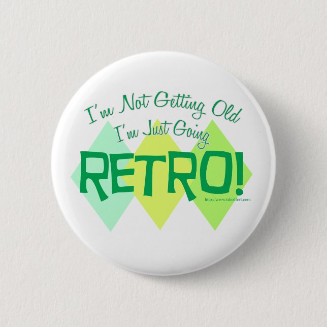 I am Going Retro! 2 Inch Round Button (Front)