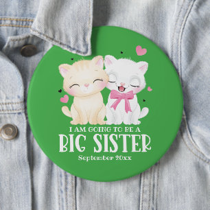 I Am Going To Be A Big Sister Baby Announcement 6 Inch Round Button