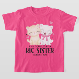 I Am Going To Be A Big Sister Baby Announcement T-Shirt