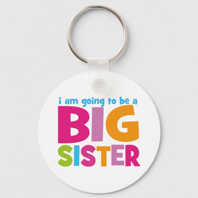 I am going to be a Big Sister Keychain (Front)