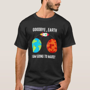 I Am Going To Mars Perseverance Rover Landing 2021 T-Shirt