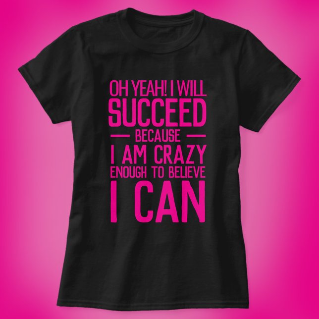 I am going to succeed business or event promo T-Shirt (Creator Uploaded)