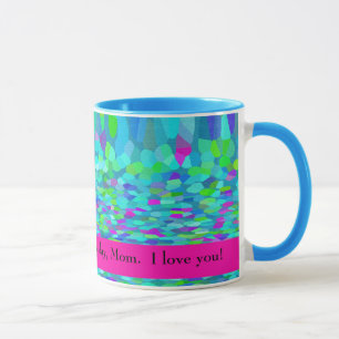 I Am Grateful for You Every Day, Mom. I Love You! Mug