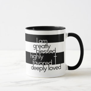 I am greatly blessed, highly favored, deeply loved mug