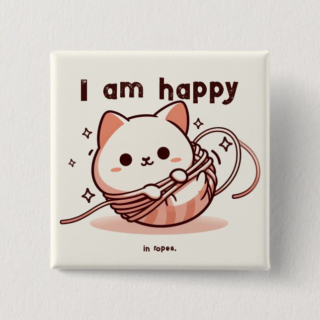 I Am Happy in Ropes 2 Inch Square Button (Front)