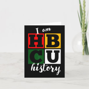 I Am Hbcu History - Black History Month  Card