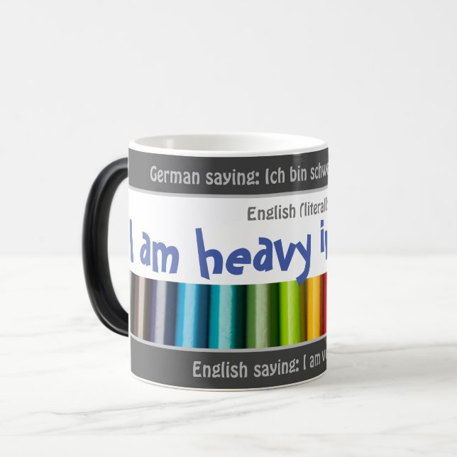I am heavy in order - silly transl. German! Magic Mug (Front Left)
